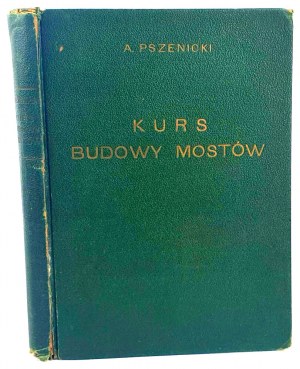 PSZENICKI -CURSE OF BRIDGE CONSTRUCTION general part Stone supports and wooden bridges 1938