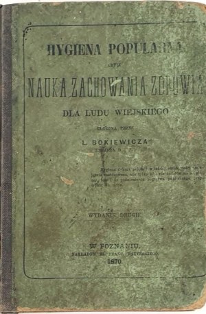 BOKIEWICZ- HYGIENA LIDOVÁ ANEB NAUKA O ZDRAVOTNÍ PÉČI PRO VENKOVSKÝ LID 1870