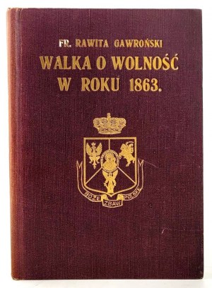 GAWROŃSKI- WALKA O WOLNOŚĆ W ROKU 1863 wyd. 1913