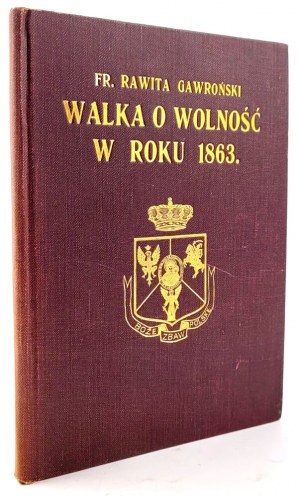 GAWROŃSKI- WALKA O WOLNOŚĆ W ROKU 1863 wyd. 1913