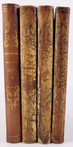 ŁUKASZEWICZ- HISTORYA SZKÓŁ W KORONIE I W WIELKIM KSIĘSTWIE LITEWSKIM t.1-4 [komplet w 4 wol.]1849