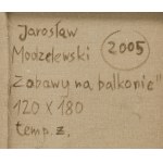 Jarosław Modzelewski (ur. 1955, Warszawa), Zabawy na balkonie, 2005