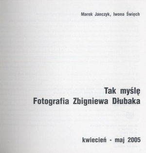 This is what I think. Photography by Zbigniew Dlubak. April-May 2005, Cracow 2005