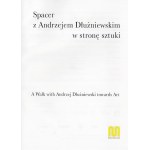 Spacer z Andrzejem Dłużniewskim w stronę sztuki. Muzeum Sztuki Łódź, 2005 katalog wystawy