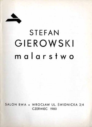 Stefan Gierowski. Painting. Salon BWA, Wroclaw 2/4 Świdnicka street June 1980 exhibition catalog.