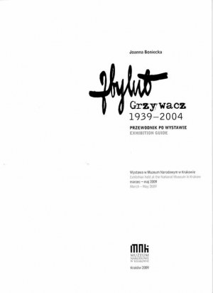 Zbylut Grzywacz 1939-2004. Przewodnik po wystawie. Kraków marzec-maj 2009