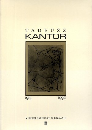 The works of Tadeusz Kantor in the collection of the National Museum in Poznan. Catalog 1993