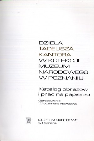 The works of Tadeusz Kantor in the collection of the National Museum in Poznan. Catalog 1993