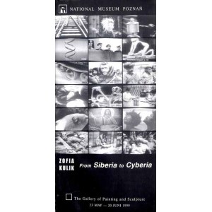 Zofia Kulik. From Siberia to Cyberia Poznań 1999, folder wystawy w języku angielskim