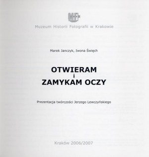 Opening and Closing My Eyes. Presentation of Jerzy Lewczyński's work, Krakow 2006 exhibition catalog