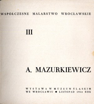 A. Mazurkiewicz. Výstava ve Slezském muzeu ve Vratislavi, listopad 1964, katalog výstavy.