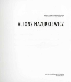 Mariusz Hermansdorfer: Alfons Mazurkiewicz, 2007 catalog of the collection of the National Museum in Wroclaw