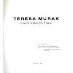 Teresa Murak. Słońce wschodzi z Ziemi. Orońsko 1995, katalog wystawy