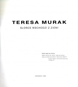 Teresa Murak. The Sun Rises from the Earth. Orońsko 1995, exhibition catalog