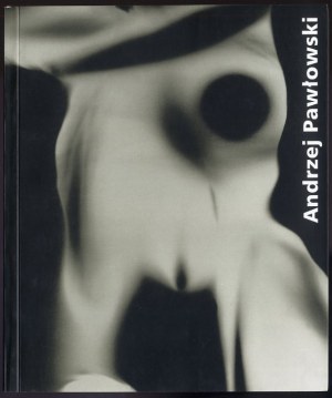 Andrzej Pawłowski 1925-1986, katalog výstavy Katowice 2002