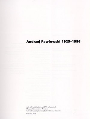 Andrzej Pawłowski 1925-1986, katalog výstavy Katowice 2002