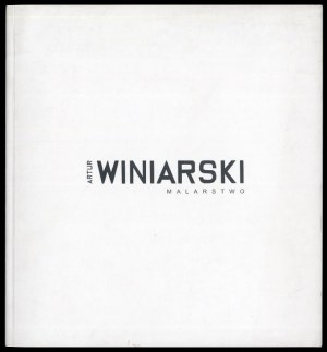 Artur Winiarski. Malarstwo, katalog wystawy Radom 