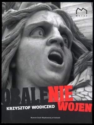 Krzysztof Wodiczko: Refutation of Wars, 2013