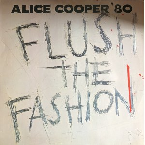 Alice Cooper ' 80 Flush The Fashion
