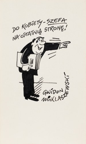 Gwidon MIKLASZEWSKI (1912-1999), Do kobiety - szefa na ostatnią stronę!