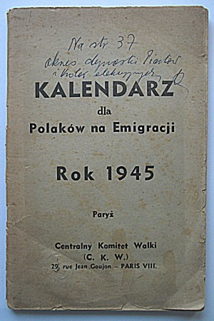 CALENDAR for Poles in Exile. 1945 Paris. Central Committee of Struggle (C. K. W.). Format 15/23 cm. p...
