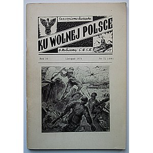 KU WOLNEJ POLSCE. Czasopismo Związku b. żołnierzy S. B. S. K. Londyn, listopad 1974. Rok 34. Nr. 72 (490)...