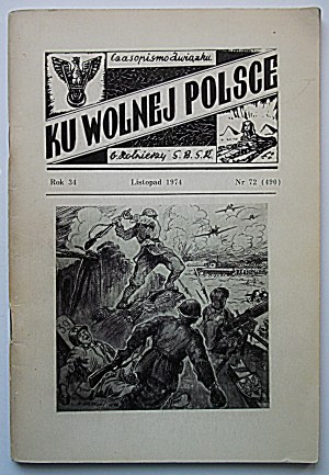 TOWARDS FREE POLAND. Magazine of the Association of Former Soldiers of the S. B. S. K. London, November 1974. year 34. no. 72 (490)....