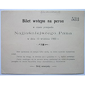 [BILET]. Bilet wstepu na peron w czasie przejazdu Najjaśniejszego Pana w dniu 10 września 1900 r...