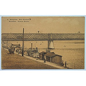 [WARSZAWA]. Most Kierbedzia. Eiserne Brücke. [No.] 4. Sygn. Wyd. “Panorama”. Zakł. Graf. “Two Technograf”...