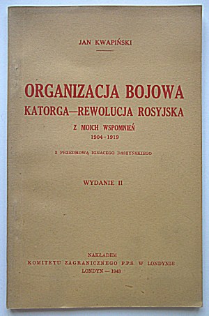 KWAPIŃSKI JAN. Combat Organization. Katorga - Russian Revolution. From my memoirs 1904 - 1919....