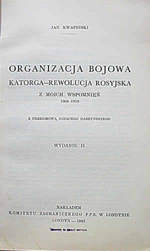 KWAPIŃSKI JAN. Combat Organization. Katorga - Russian Revolution. From my memoirs 1904 - 1919....