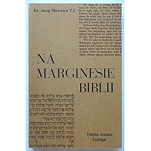 MIREWICZ JERZY. Na marginesie biblii. Londyn 1972. Wyd. Księża Jezuici. Printed by Poets and Printers Press...