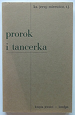 MIREWICZ JERZY. The prophet and the dancer. London 1971. published by the Jesuit priests. Printed by Poets and Painters Press....