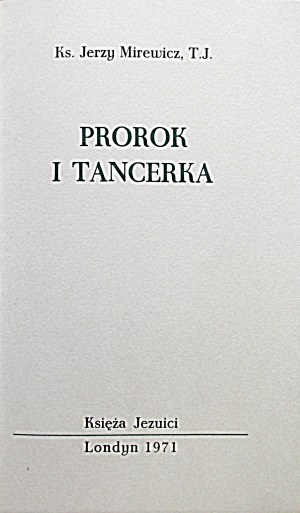 MIREWICZ JERZY. The prophet and the dancer. London 1971. published by the Jesuit priests. Printed by Poets and Painters Press....