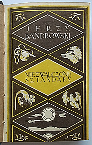 BANDROWSKI JERZY. Unfought banners. A novel. Lviv - Poznan 1925. published by the Polish Publishing House. Print...