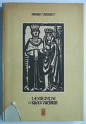 UNDSET SIGRID. Legends of King Arthur and the Knights of the Round Table. Translated by Beata Hłasko...