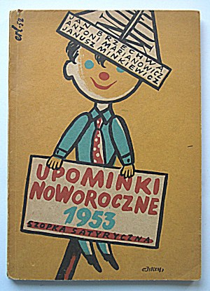 BRZECHWA JAN ; MARIANOWICZ ANTONI ; MINKIEWICZ JANUSZ. New Year's Upendings 1953. satirical nativity scene. W-wa 1952...