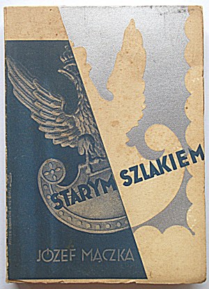 JÓZEF MĄCZKA. The old trail. Edition IV with a foreword by J. A. Teslar....