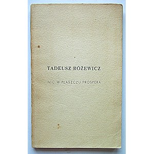 RÓŻEWICZ TADEUSZ. Nic w płaszczu Prospera. W-wa 1962. Wyd. PIW. Druk. Zakł. Graf. im. M. Kasprzaka w Poznaniu...