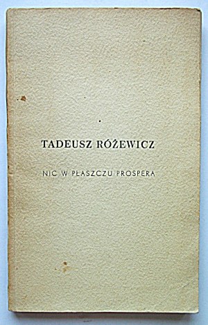 TADEUSZ RÓŻEWICZ. Nothing in Prosper's coat. W-wa 1962. published by PIW. Druk. Zakł. Graf. M. Kasprzak in Poznań....