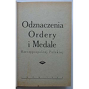 ODZNACZENIA ORDERY i MEDALE RZECZYPOSPOLITEJ POLSKIEJ. Lwów 1935. Druk. “RUCH”, Lwów. Format 15/22 cm. s. 32...