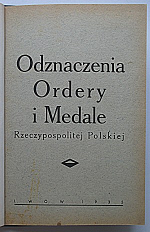 ODZNACZENIA ORDERY i MEDALE RZECZYPOSPOLITEJ POLSKIEJ. Lviv 1935; Printing. 