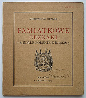 OPAŁEK MIECZYSŁAW. commemorative Polish badges and medals of the year 1914/15. zeszyt pierwszy. With drawings by the Author...