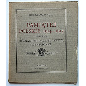 OPAŁEK MIECZYSŁAW. Pamiątki Polskie 1914 - 1915. Zeszyt drugi. Odznaki, medale, plakiety, pierścionki...