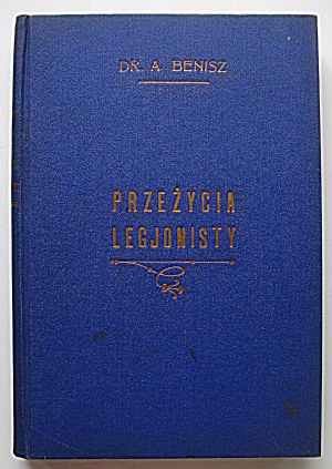 BENISZ ADAM. Survival of a Legionnaire. Dąbrowa Górnicza 1934.Nakładem i drukiem 