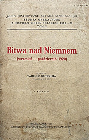 THE BATTLE ON THE NEMAN (SEPTEMBER - OCTOBER 1920). Compiled by Tadeusz Kutrzeba Colonel of Staff Gen. With atlas....