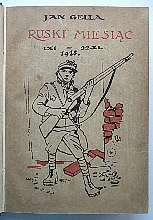 GELLA JAN. Russian Month 1/XI - 22/XI 1918. an illustrated description of the November battles in e Lviv. With 2 maps...