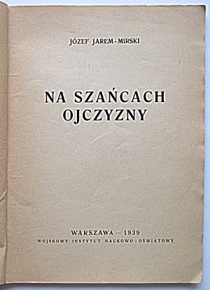 JAREM - MIRSKI JÓZEF. On the ramparts of the Fatherland. W-wa 1939. military scientific and educational institute....