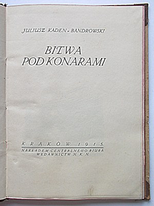 KADEN - BANDROWSKI JULIUS. The battle of Konary. Cracow 1915. published by the Central Publishing Office of the N. K. N...