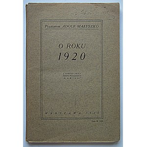 MAŁYSZKO ADOLF. O roku 1920. Z powodu pracy Józefa Piłsudskiego “Rok 1920”. W-wa 1925. Druk. i Lit. p.f...